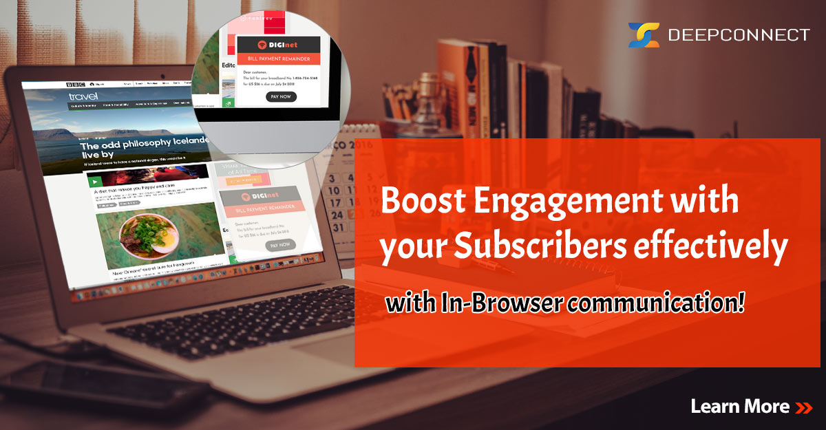 Boost Engagement with your Subscribers effectively with In-Browser communication!